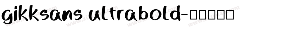 gikksans ultrabold字体转换